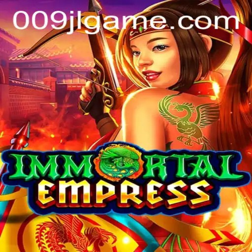 ImmortalEmpress: A New Era of Gaming Awaits with 009JL